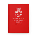 Keep calm and fake nice for the gifts